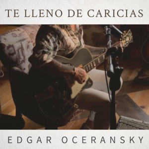 Listen to Te Lleno De Caricias song with lyrics from Edgar Oceransky