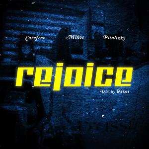 Album Rejoice (feat. Mikos & Pitalizky) oleh Carefree