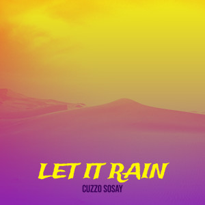 Cuzzo Sosay的專輯Let It Rain (Explicit)