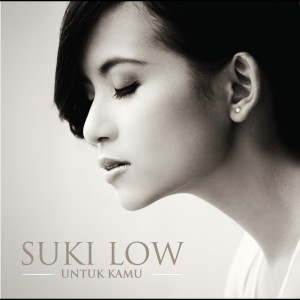 ดาวน์โหลดและฟังเพลง Untuk Kamu พร้อมเนื้อเพลงจาก Suki Low