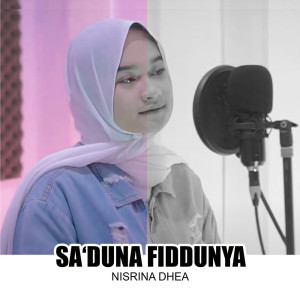 Nisrina Dhea的专辑Sa'duna Fiddunya