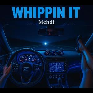 Mehdi的專輯Whippin It (Explicit)