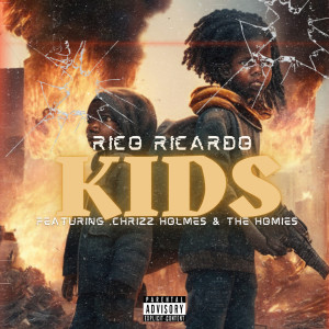 Rico Ricardo的專輯Kids (feat. Chrizz Holmes & The Homies) (Explicit)