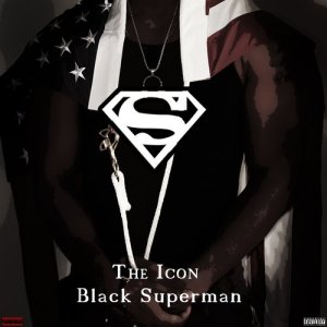 ดาวน์โหลดและฟังเพลง Black Superman (Explicit) พร้อมเนื้อเพลงจาก The Icon