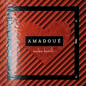 Amadoué dari Mike Kenli