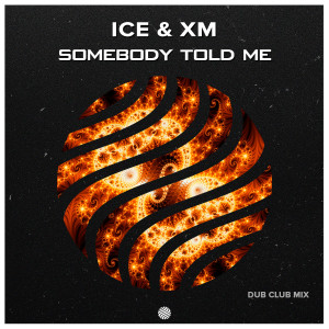 Album Somebody Told Me (Dub Club Mix) from Ice