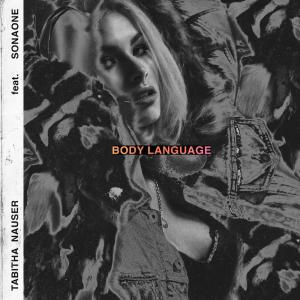 ดาวน์โหลดและฟังเพลง Body Language (ft. SonaOne) พร้อมเนื้อเพลงจาก Tabitha Nauser