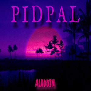 Album PiDPAL oleh Aladdin