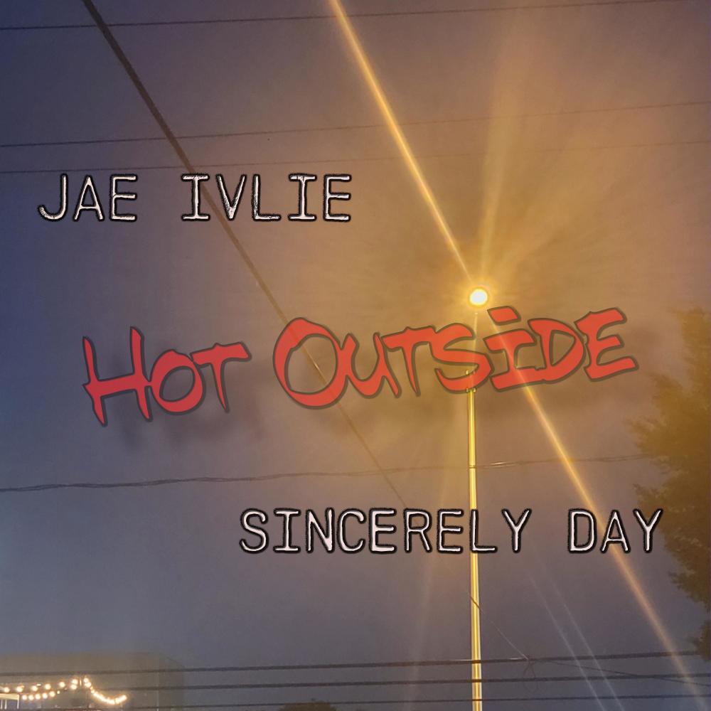 Hot Outside (feat. sincerely Day) (Clean)