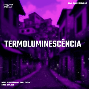 Album Termoluminescencia (Explicit) oleh DJ Guiizinho