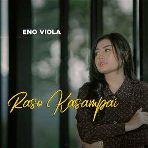 Dengarkan Raso Kasampai lagu dari Eno Viola dengan lirik