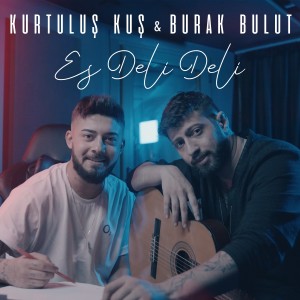 Dengarkan Es Deli Deli lagu dari Kurtuluş Kuş dengan lirik