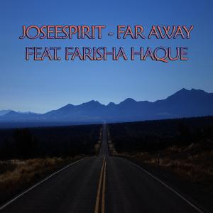 Far Away (feat. Farisha Haque) dari 