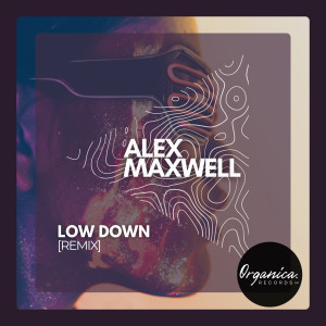 ดาวน์โหลดและฟังเพลง LOW DOWN (Remix) พร้อมเนื้อเพลงจาก Alex Maxwell