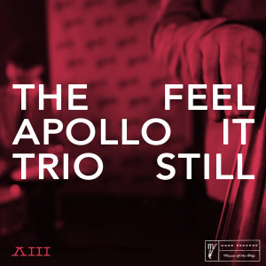 收聽The Apollo Trio的Feel It Still歌詞歌曲