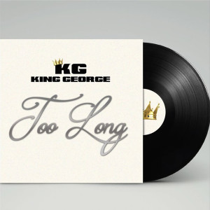 ดาวน์โหลดและฟังเพลง Too Long พร้อมเนื้อเพลงจาก King George