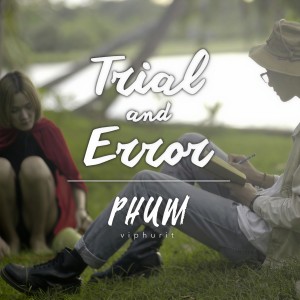 收听Phum Viphurit的Trial and Error歌词歌曲