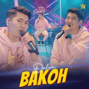 Listen to BAKOH song with lyrics from Delva