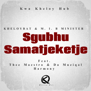 收聽KHELOYBAT的Sghubhu Samatjeketje歌詞歌曲