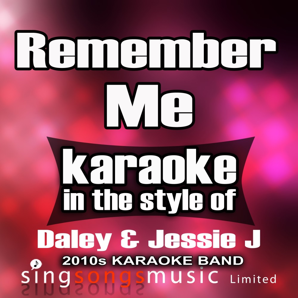 Remember Me (In the Style of Daley & Jessie J) [Karaoke Version] (Explicit) (Karaoke Version)