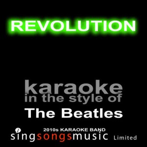 收聽2010s Karaoke Band的Revolution (Originally Performed By The Beatles) (Karaoke Audio Version)歌詞歌曲