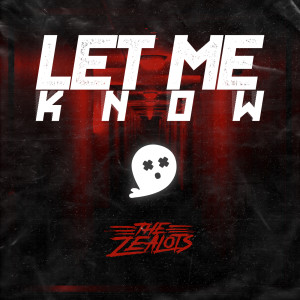 收聽The Zealots的Let Me Know歌詞歌曲