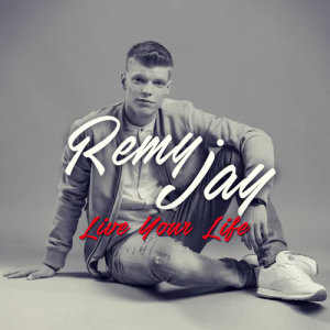 收聽Remy Jay的Live Your Life歌詞歌曲