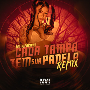 ดาวน์โหลดและฟังเพลง Cada Tampa Tem Sua Panela (Remix) พร้อมเนื้อเพลงจาก Mc Pipokinha