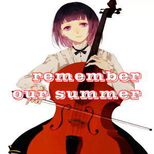 Listen to remember our summer (小提琴版) song with lyrics from Y2002