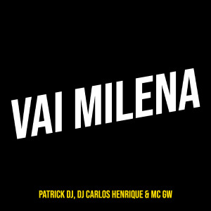 Dengarkan lagu Vai Milena (Explicit) nyanyian PATRICK DJ dengan lirik