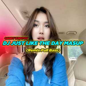 收听GANDY KOPITOY的DJ Just Like The Day x Habibi Mashup (Remix Full Bass)歌词歌曲