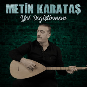 Album Yol Değiştirmem from Metin Karataş