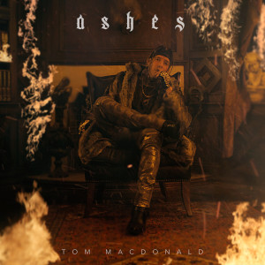 Listen to Ashes (Explicit) song with lyrics from Tom MacDonald