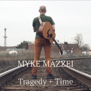 收聽Myke Mazzei的Tragedy + Time歌詞歌曲