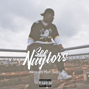 Listen to Patience (Explicit) song with lyrics from see naylors