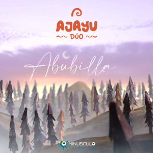 ดาวน์โหลดและฟังเพลง Abubilla (versión vídeo) พร้อมเนื้อเพลงจาก Ajayu dúo