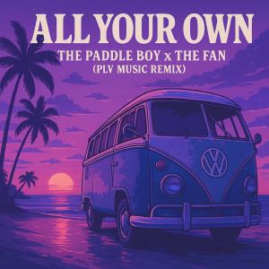 อัลบัม All your own (PLV Music Remix) ศิลปิน The Paddle Boy