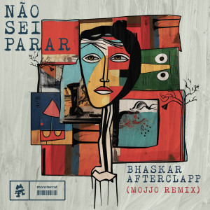 Dengarkan lagu Não Sei Parar (Mojjo Remix) nyanyian Afterclapp dengan lirik
