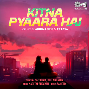 Album Kitna Pyaara Hai (Lofi Mix) from Udit Narayan