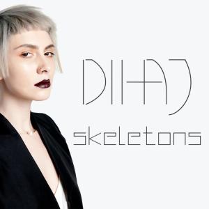 收聽DiHaj的Skeletons歌詞歌曲