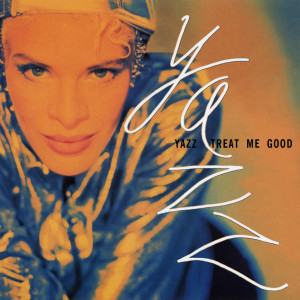 ดาวน์โหลดและฟังเพลง Treat Me Good (7" Version) พร้อมเนื้อเพลงจาก Yazz