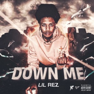 Lil Rez的專輯Down Me (Explicit)