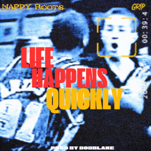 Album Life Happens Quickly (Explicit) from Nappy Roots