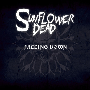 Dengarkan lagu Falling Down nyanyian Sunflower Dead dengan lirik