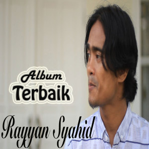 Rayyan Syahid的專輯Album Terbaik