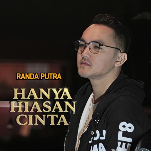 Listen to Hanya Hiasan Cinta song with lyrics from randa putra