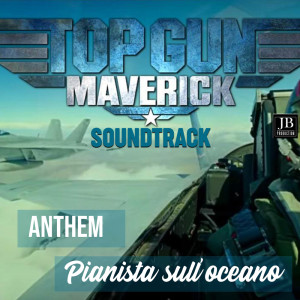 ดาวน์โหลดและฟังเพลง Top Gun Anthem (Piano And Orchestra Version) พร้อมเนื้อเพลงจาก Pianista sull'Oceano