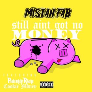 Album Still Ain’t Got No Money (feat. Philthy Rich & Cookie Money) from Mistah F.A.B.