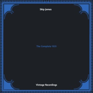 Skip James的专辑The Complete 1931 (Hq remastered)