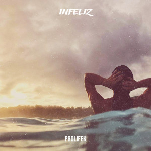 Album Infeliz from Prolifek